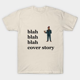 Blah blah blah cover story T-Shirt